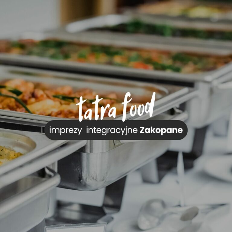 catering na imprezy integracyjne zakopane Tatra Food